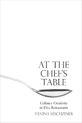 At the Chef's Table - Vanina Leschziner