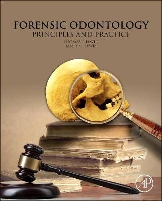 Forensic Odontology - Thomas J. David, Jim Lewis