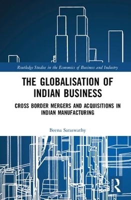 The Globalisation of Indian Business - Beena Saraswathy