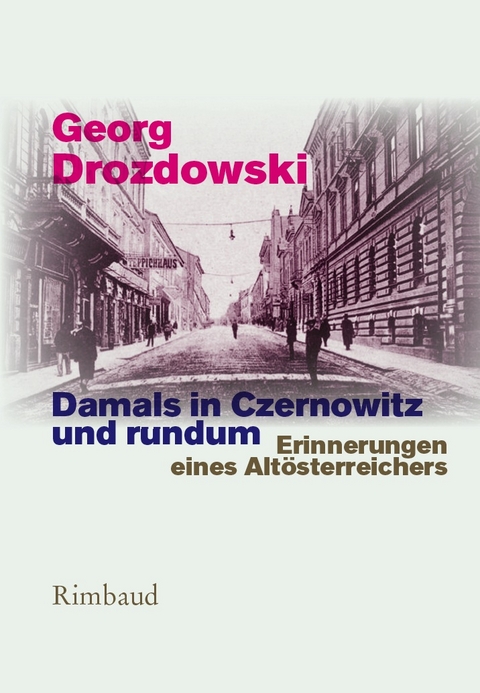 Damals in Czernowitz und rundum - Georg Drozdowski