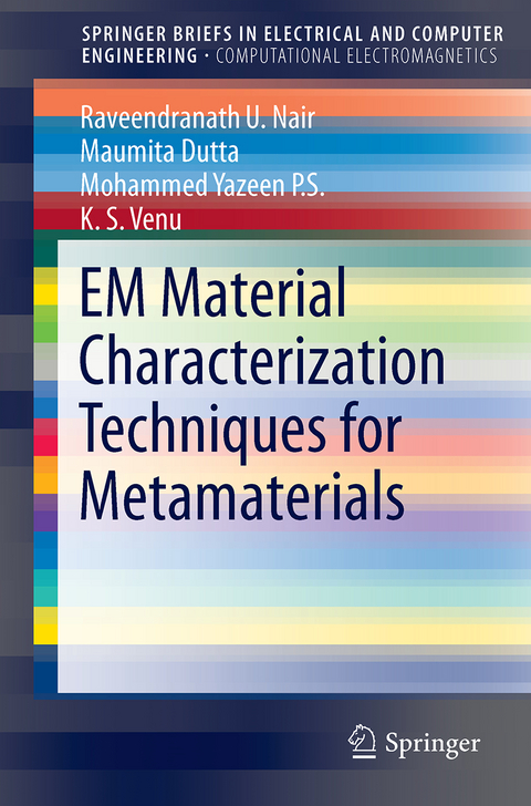 EM Material Characterization Techniques for Metamaterials - Raveendranath U. Nair, Maumita Dutta, Mohammed Yazeen P.S., K. S. Venu