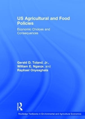 US Agricultural and Food Policies - Jr. Toland  Gerald D., William E. Nganje, Raphael Onyeaghala