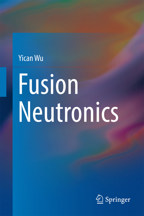 Fusion Neutronics - Yican Wu