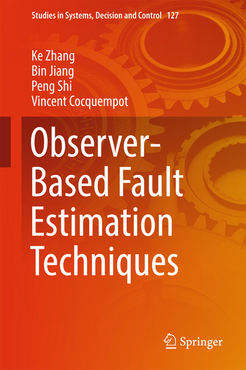 Observer-Based Fault Estimation Techniques - Ke Zhang, Bin Jiang, Peng Shi, Vincent Cocquempot