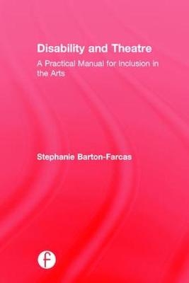 Disability and Theatre - Stephanie Barton Farcas