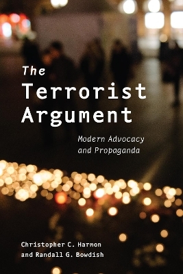 The Terrorist Argument - Christopher C. Harmon, Randall G. Bowdish