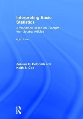 Interpreting Basic Statistics - Zealure C. Holcomb, Keith S. Cox