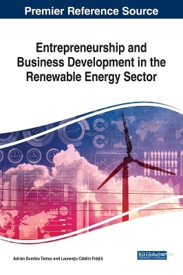 Entrepreneurship and Business Development in the Renewable Energy Sector - Adrian Dumitru Tantau, Laureniu Ctlin Fril