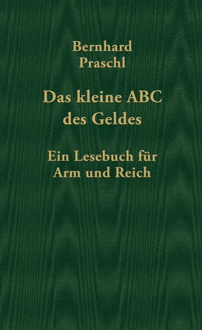 Das kleine ABC des Geldes - Bernhard Praschl