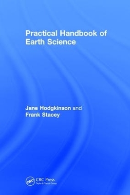 Practical Handbook of Earth Science - Jane Hodgkinson, Frank Stacey