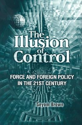 The Illusion of Control - Seyom Brown