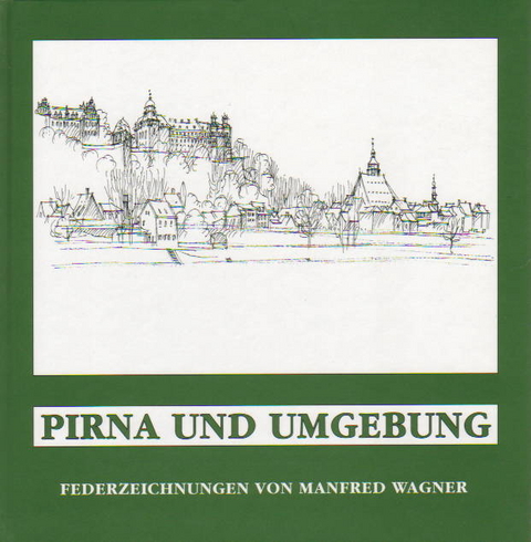 Pirna und Umgebung - Manfred Wagner, Albrecht Sturm