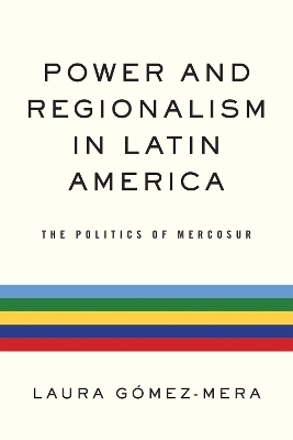 Power and Regionalism in Latin America - Laura Gómez-Mera