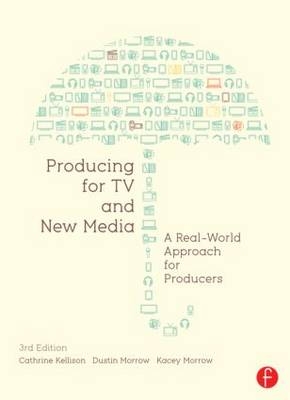 Producing for TV and New Media - Cathrine Kellison, Dustin Morrow, Kacey Morrow