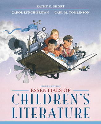 Essentials of Children's Literature - Kathy G. Short, Carol M. Lynch-Brown, Carl M. Tomlinson