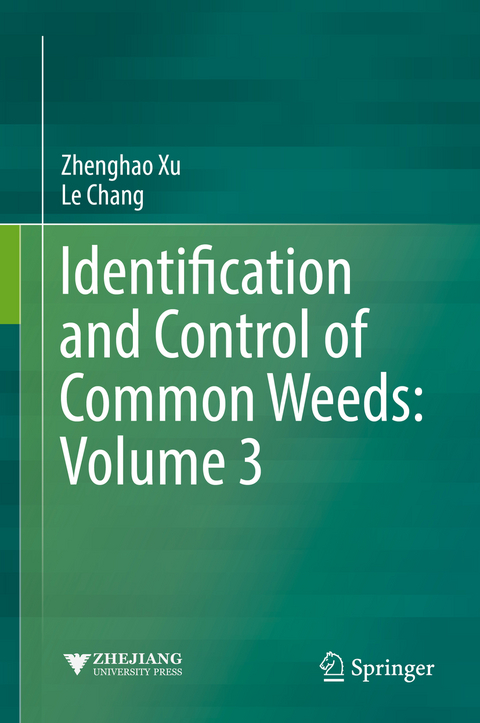 Identification and Control of Common Weeds: Volume 3 - Zhenghao Xu, Le Chang