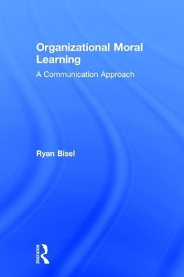 Organizational Moral Learning - Ryan Bisel