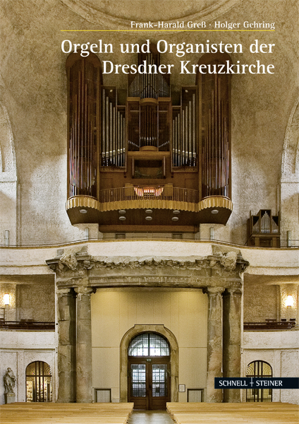 Orgeln und Organisten der Kreuzkirche zu Dresden - Holger Gehring, Frank-Harald Greß