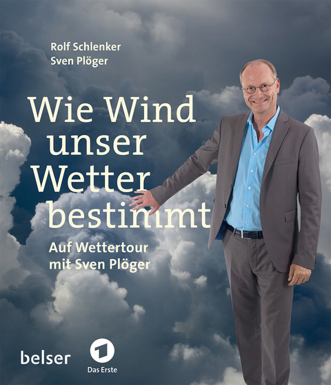 Wie Wind unser Wetter bestimmt - Sven Plöger, Rolf Schlenker