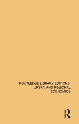 Routledge Library Editions: Urban and Regional Economics -  Various