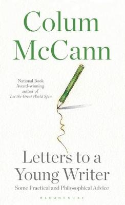 Letters to a Young Writer - Colum McCann