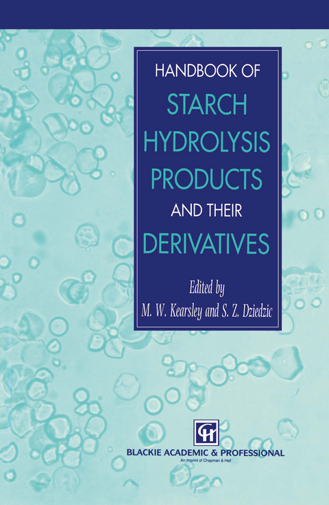 Handbook of Starch Hydrolysis Products and their Derivatives - S.Z. Dziedzic, M.W. Kearsley