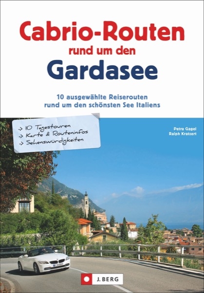 Cabrio-Routen rund um den Gardasee - Petra Kratzert, Ralf Kratzert