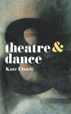 Theatre and Dance - Kate Elswit