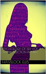 Psychology of sex vol IV: sexual selection in man - Havelock Ellis