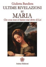 Ultime rivelazioni su Maria - Giulietta Bandiera