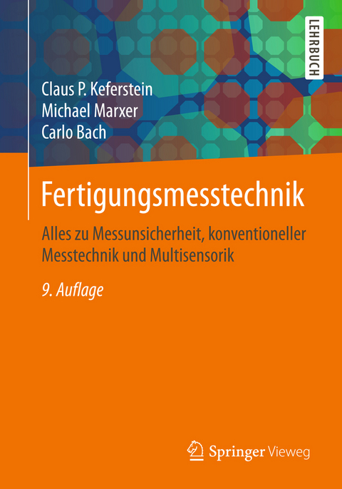 Fertigungsmesstechnik - Claus P. Keferstein, Michael Marxer, Carlo Bach