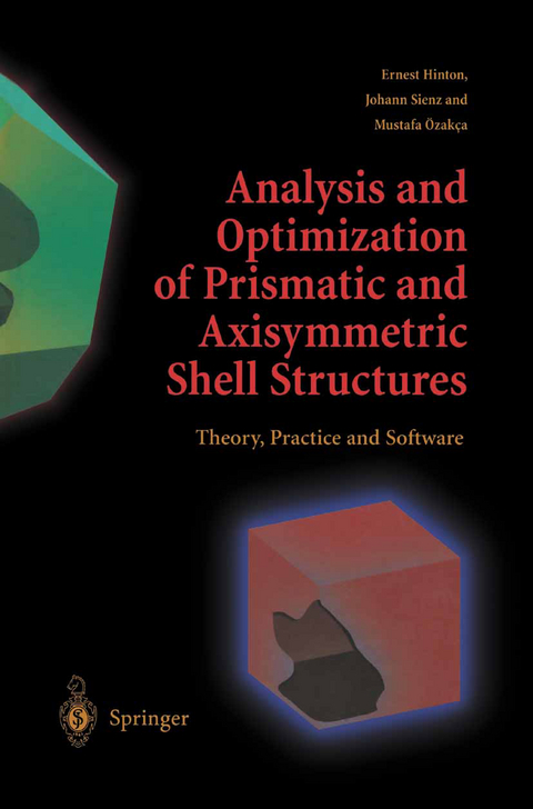 Analysis and Optimization of Prismatic and Axisymmetric Shell Structures - Ernest Hinton, Johann Sienz, Mustafa Ozakca
