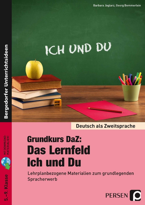 Grundkurs DaZ: Das Lernfeld "Ich und Du" - Barbara Jaglarz, Georg Bemmerlein