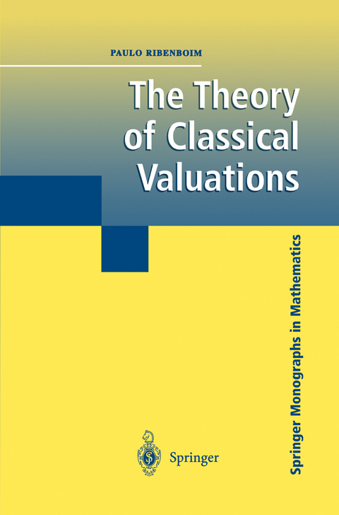 The Theory of Classical Valuations - Paulo Ribenboim