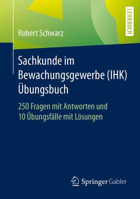 Sachkunde im Bewachungsgewerbe (IHK) - Übungsbuch - Robert Schwarz