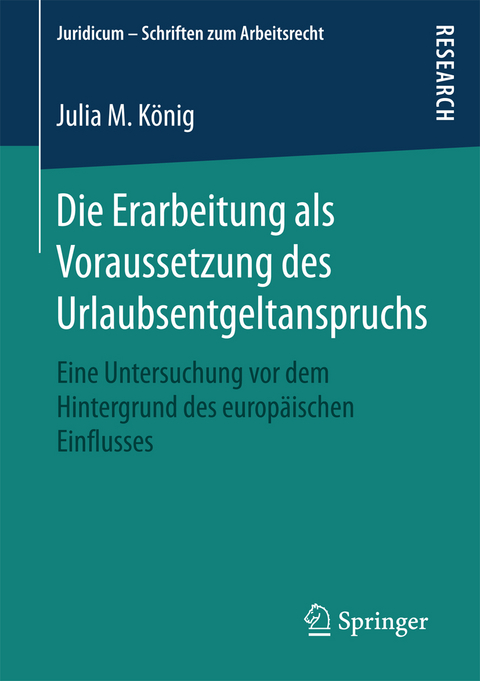 Die Erarbeitung als Voraussetzung des Urlaubsentgeltanspruchs - Julia M. König