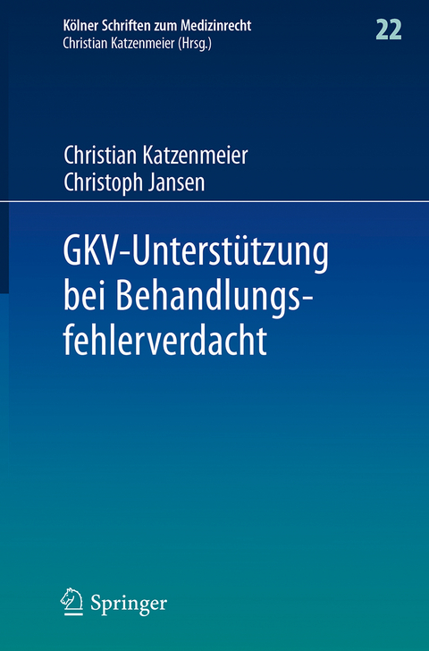 GKV-Unterstützung bei Behandlungsfehlerverdacht - Christian Katzenmeier, Christoph Jansen