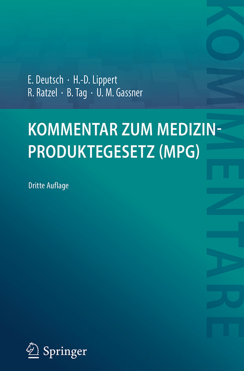 Kommentar zum Medizinproduktegesetz (MPG) - Erwin Deutsch, Hans-Dieter Lippert, Rudolf Ratzel, Brigitte Tag, Ulrich M. Gassner