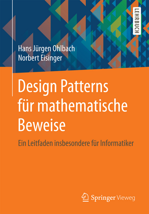 Design Patterns für mathematische Beweise - Hans Jürgen Ohlbach, Norbert Eisinger