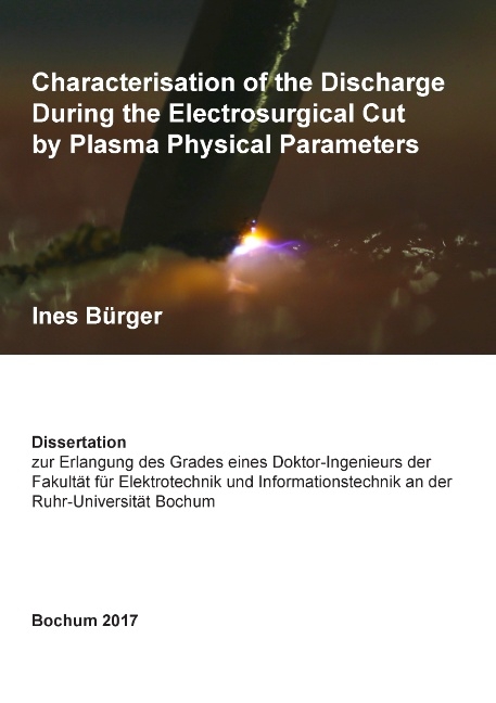 Characterisation of the Discharge During the Electrosurgical Cut by Plasma Physical Parameters - Ines Bürger