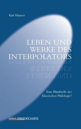 Leben und Werke des Interpolators - Karl Maurer