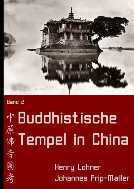 Buddhistische Tempel in China - Henry Lohner, Johannes Prip-Møller