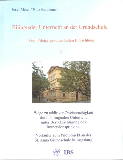 Bilingualer Unterricht an der Grundschule - Vom Pilotprojekt zur festen Einrichtung - Josef Meier, Nina Raunegger