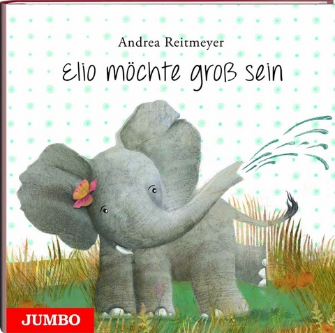 Elio möchte groß sein - Andrea Reitmeyer
