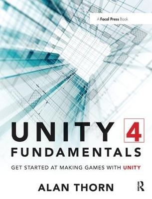 Unity 4 Fundamentals - Alan Thorn