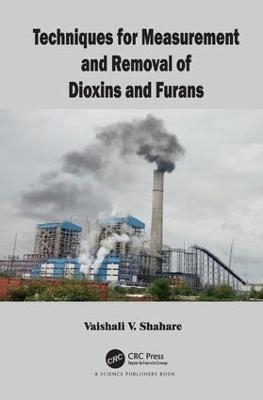 Techniques for Measurement and Removal of Dioxins and Furans - Vaishali Shahare