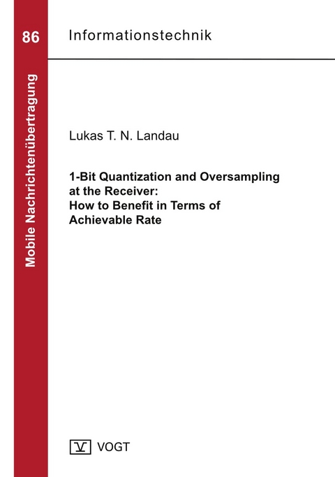 1-Bit Quantization and Oversampling at the Receiver: How to Benefit in Terms of Achievable Rate - Lukas Landau