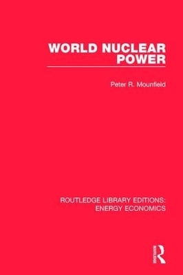 World Nuclear Power - Peter R Mounfield