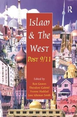 Islam and the West Post 9/11 - Theodore Gabriel, Jane Idleman Smith