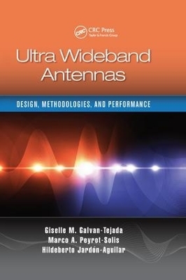 Ultra Wideband Antennas - Giselle M. Galvan-Tejada, Marco Antonio Peyrot-Solis, Hildeberto Jardón Aguilar
